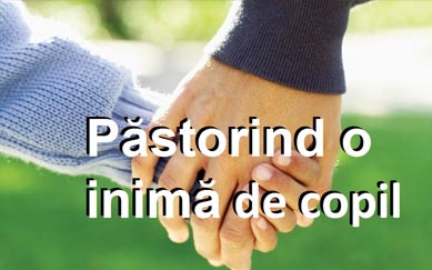 Conferinta "Pastorind o inima de copil" cu Tedd Tripp